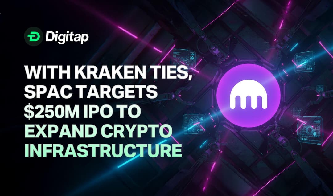 With Kraken Ties, SPAC Targets $250M IPO to Expand Crypto Infrastructure