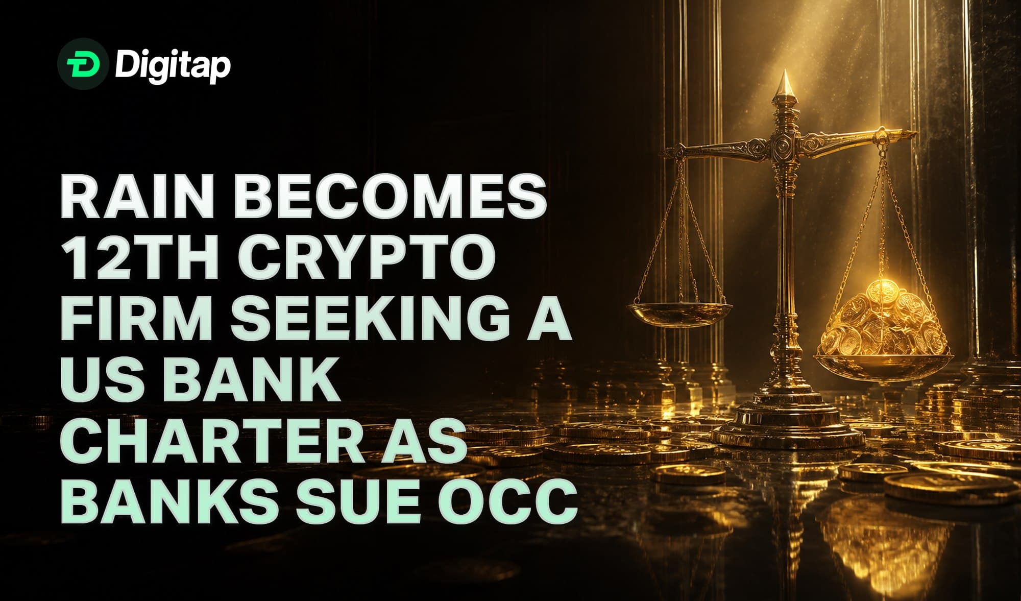 Rain Becomes 12th Crypto Firm Seeking a US Bank Charter as Banks Sue OCC